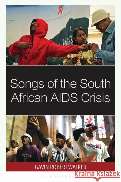 Songs of the South African AIDS Crisis Gavin Robert (Minjiang University) Walker 9781666928525 Bloomsbury Academic - książka