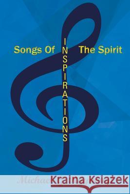 Songs of the Spirit: Inspirations Raymond, Michael G. 9781490709765 Trafford Publishing - książka