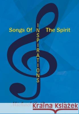 Songs of the Spirit: Inspirations Raymond, Michael G. 9781490709789 Trafford Publishing - książka