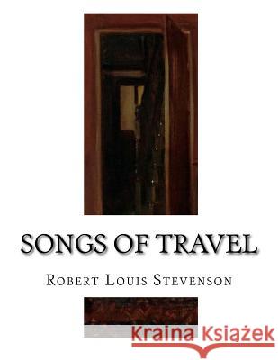 Songs of Travel: And Other Verses Robert Louis Stevenson 9781981447664 Createspace Independent Publishing Platform - książka