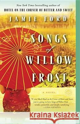 Songs of Willow Frost Jamie Ford 9780345522030 Ballantine Books - książka