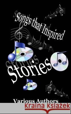 Songs That Inspired Stories Various Authors 9781511550253 Createspace - książka