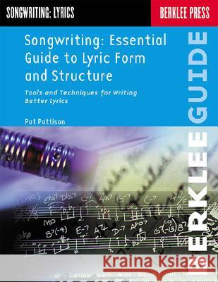 Songwriting: Ess. Guide to Lyric Form and Struct. Pat Pattison 9780793511808 Hal Leonard Corporation - książka