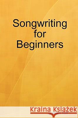 Songwriting for Beginners Graham Huff 9780956151506 Verseology - książka