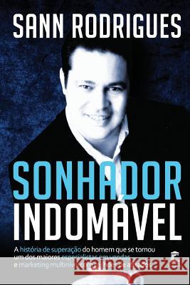 Sonhador Indomável Rodrigues, Sann 9781546473527 Createspace Independent Publishing Platform - książka