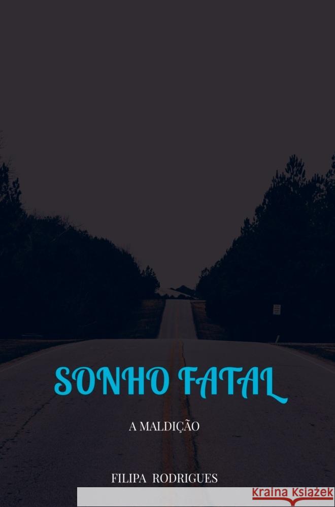 Sonho Fatal Rodrigues, Filipa 9789403650708 Bookmundo.pt - książka