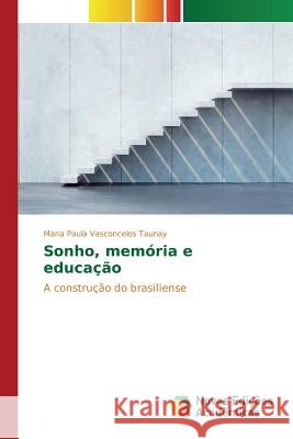 Sonho, memória e educação Vasconcelos Taunay Maria Paula 9783639751482 Novas Edicoes Academicas - książka