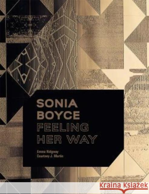 Sonia Boyce: Feeling Her Way Emma Ridgway Courtney J. Martin 9780300266054 Yale University Press - książka