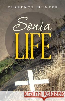 Sonia Life Clarence Hunter 9781458217134 Abbott Press - książka