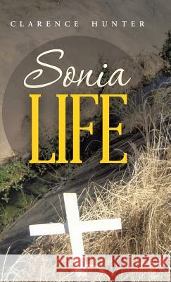 Sonia Life Clarence Hunter 9781458217158 Abbott Press - książka