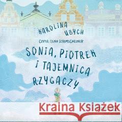 Sonia, Piotrek i tajemnica rzygaczy audiobook Karolina Ubych 9788383346113 Storybox - książka