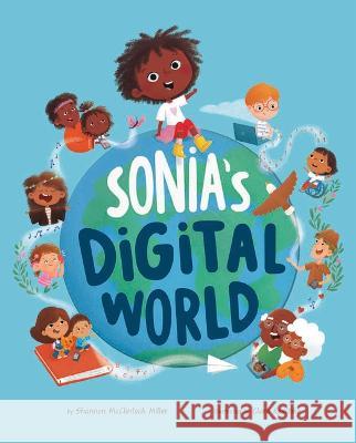 Sonia\'s Digital World Shannon McClintoc Clara Reschke 9781484687628 Picture Window Books - książka