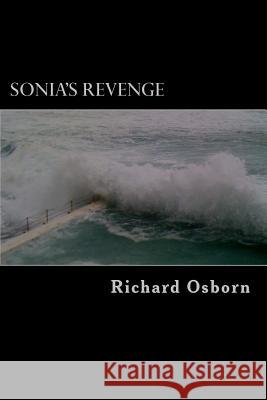 Sonia's Revenge: A Detective Tom Jackson Mystery Richard Osborn 9781540574107 Createspace Independent Publishing Platform - książka