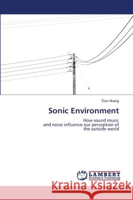 Sonic Environment Huang, Dou 9786208170875 LAP Lambert Academic Publishing - książka