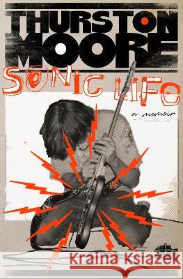 Sonic Life: A Memoir Thurston Moore 9780385548656 Doubleday Books - książka