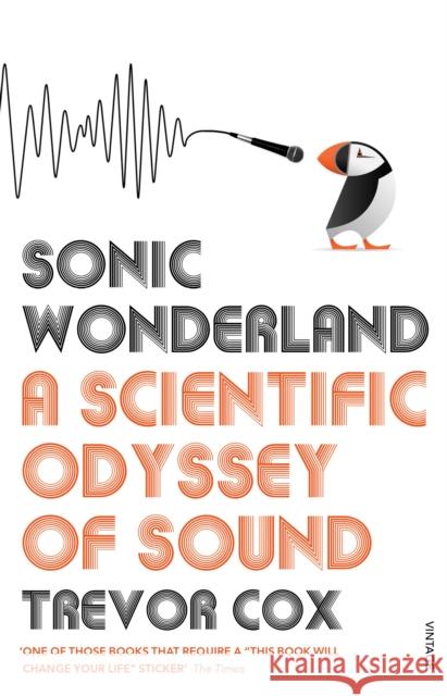 Sonic Wonderland: A Scientific Odyssey of Sound Trevor Cox 9780099572404 Vintage Publishing - książka
