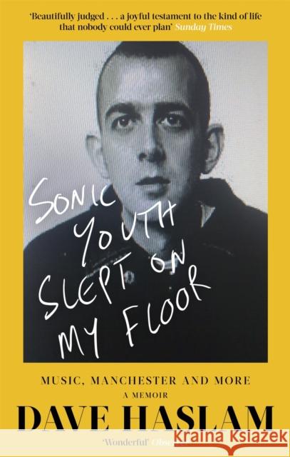 Sonic Youth Slept On My Floor: Music, Manchester, and More: A Memoir Dave Haslam 9781472127518 Little, Brown Book Group - książka