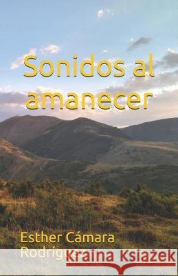Sonidos al amanecer Esther Camar 9781686994418 Independently Published - książka
