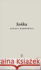 Sońka Ignacy Karpowicz 9788308088371 Literackie - książka