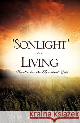 Sonlight for Living Best, Carolyn 9781615792177 Xulon Press - książka