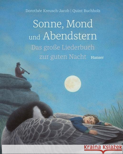 Sonne, Mond und Abendstern : Das große Liederbuch zur guten Nacht Kreusch-Jacob, Dorothee; Buchholz, Quint 9783446256910 Hanser - książka