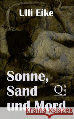 Sonne, Sand und Mord: Der dritte Fall für Caro und Nessie Eike, Ulli 9781505447767 Createspace - książka