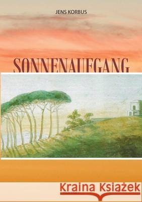 Sonnenaufgang Jens Korbus 9783754311936 Books on Demand - książka