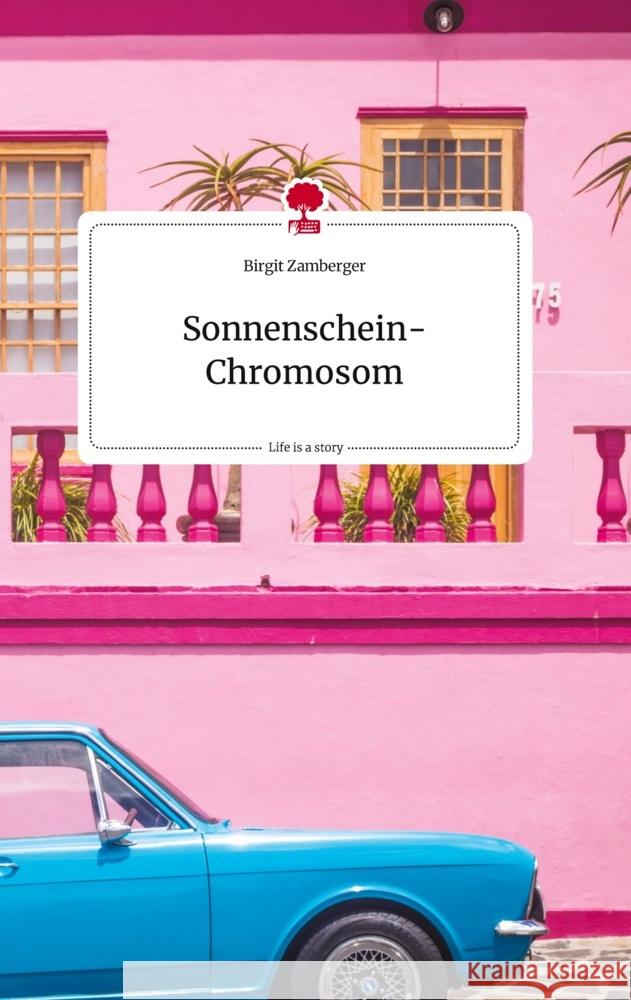 Sonnenschein-Chromosom. Life is a Story - story.one Zamberger, Birgit 9783710806643 story.one publishing - książka