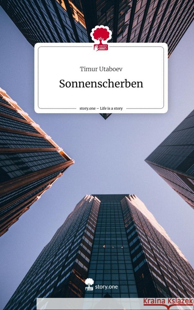 Sonnenscherben. Life is a Story - story.one Utaboev, Timur 9783711523907 story.one publishing - książka