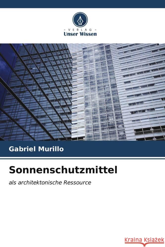 Sonnenschutzmittel Gabriel Murillo 9786206861508 Verlag Unser Wissen - książka