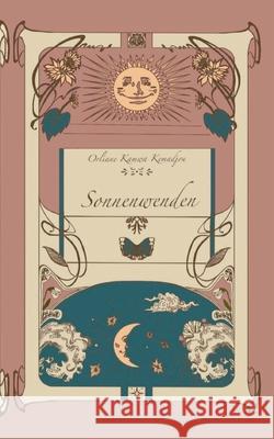 Sonnenwenden: Alles kommt, alles geht Orliane Kamw 9783695171934 Bod - Books on Demand - książka