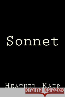 Sonnet Heather Kaup 9781985583788 Createspace Independent Publishing Platform - książka