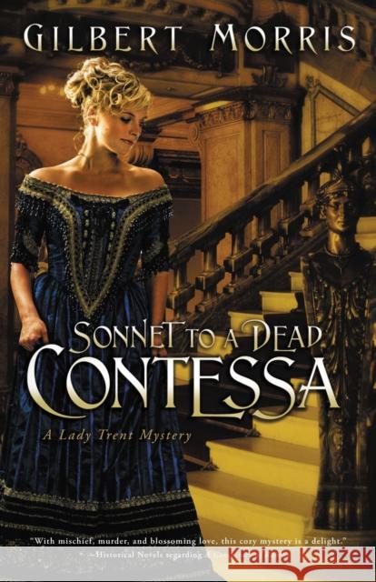 Sonnet to a Dead Contessa Gilbert Morris 9781595544278 Thomas Nelson Publishers - książka