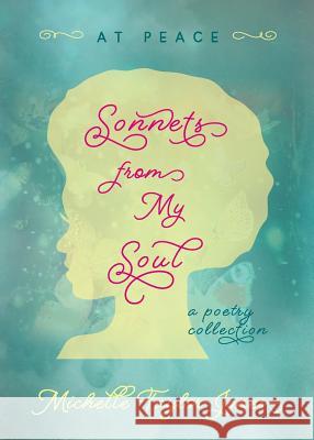 Sonnets from My Soul: At Peace Michelle Taylor-Jones   9780990519393 Elloree Press - książka