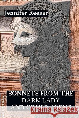 Sonnets from the Dark Lady and Other Poems Jennifer Reeser 9780615589503 Saint James Infirmary Books - książka