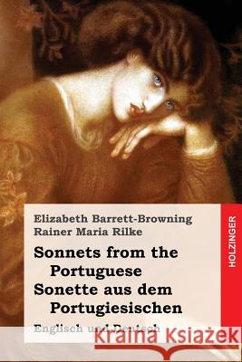 Sonnets from the Portuguese / Sonette aus dem Portugiesischen: Englisch und Deutsch Rilke, Rainer Maria 9781548116224 Createspace Independent Publishing Platform - książka