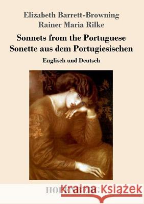 Sonnets from the Portuguese / Sonette aus dem Portugiesischen: Englisch und Deutsch Rilke, Rainer Maria 9783743715370 Hofenberg - książka