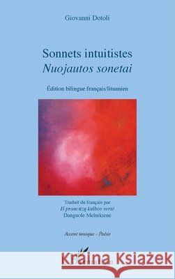 Sonnets intuitistes: Nuojautos sonetai Edition bilingue fran?ais / lituanien Giovanni Dotoli 9782343010182 Editions L'Harmattan - książka