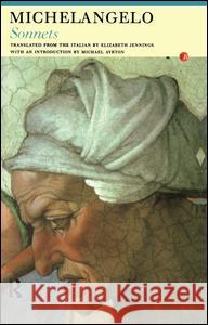 Sonnets of Michelangelo Michelangelo                             Elizabeth Jennings 9780415942409 Routledge - książka