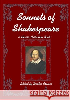 Sonnets of Shakespeare, A Classic Collection Book Debbie Brewer 9780244495169 Lulu.com - książka
