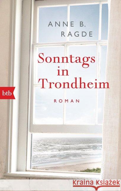 Sonntags in Trondheim : Roman Ragde, Anne B. 9783442718368 btb - książka
