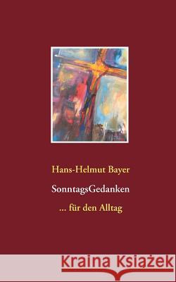 SonntagsGedanken: ... für den Alltag Hans-Helmut Bayer 9783748157878 Books on Demand - książka