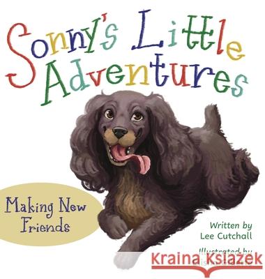 Sonny's Little Adventures: Making New Friends Lee Cutchall Elisha Gillette 9781968548131 Stillwater River Publications - książka