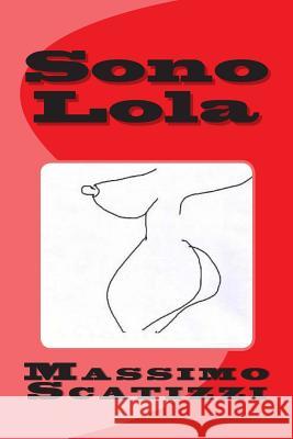 Sono Lola Massimo Scatizzi 9781493695515 Createspace - książka