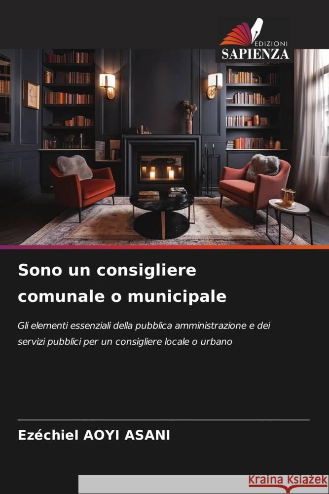 Sono un consigliere comunale o municipale Aoyi Asani, Ezéchiel 9786208586560 Edizioni Sapienza - książka