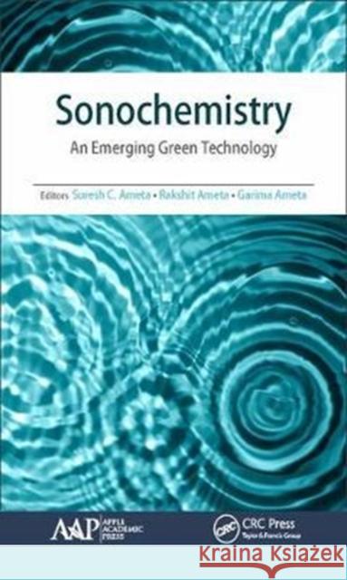 Sonochemistry: An Emerging Green Technology Ameta, Suresh C. 9781771886291 Apple Academic Press - książka