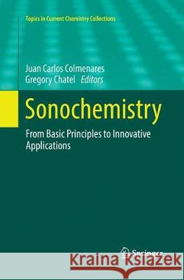 Sonochemistry: From Basic Principles to Innovative Applications Colmenares, Juan Carlos 9783319853581 Springer - książka