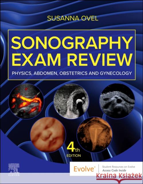 Sonography Exam Review: Physics, Abdomen, Obstetrics and Gynecology Susanna Ovel 9780443115790 Mosby - książka