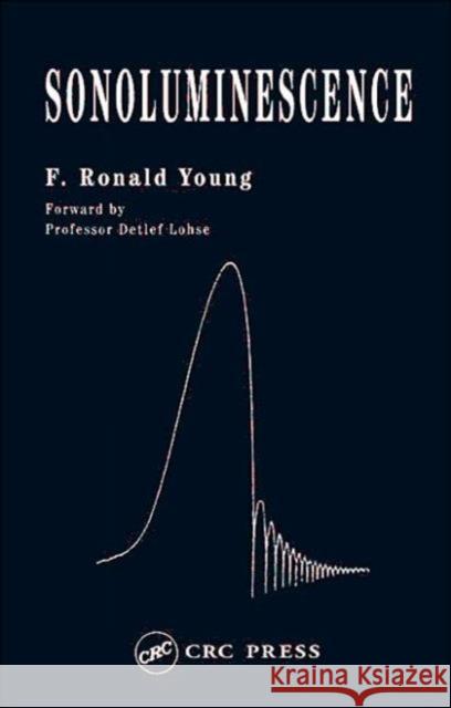 Sonoluminescence F. Ronald Young 9780849324390 CRC Press - książka