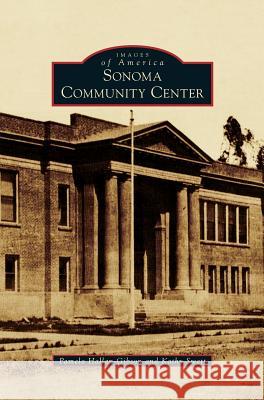 Sonoma Community Center Pamela Hallan-Gibson Kathy Swett 9781531677145 Arcadia Library Editions - książka